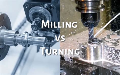 cnc machining vs turning|cnc milling vs turning.